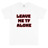 Leave Me Alone T-Shirt